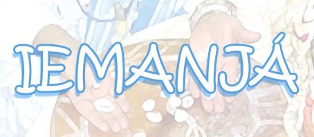 BLOG GRANDE INTERNO_ORIXAS_IEMANJA